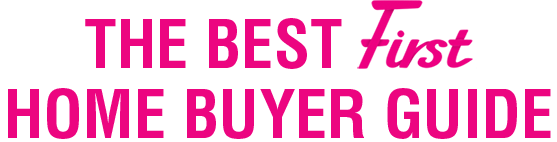 The Best First Home Buyer Guide